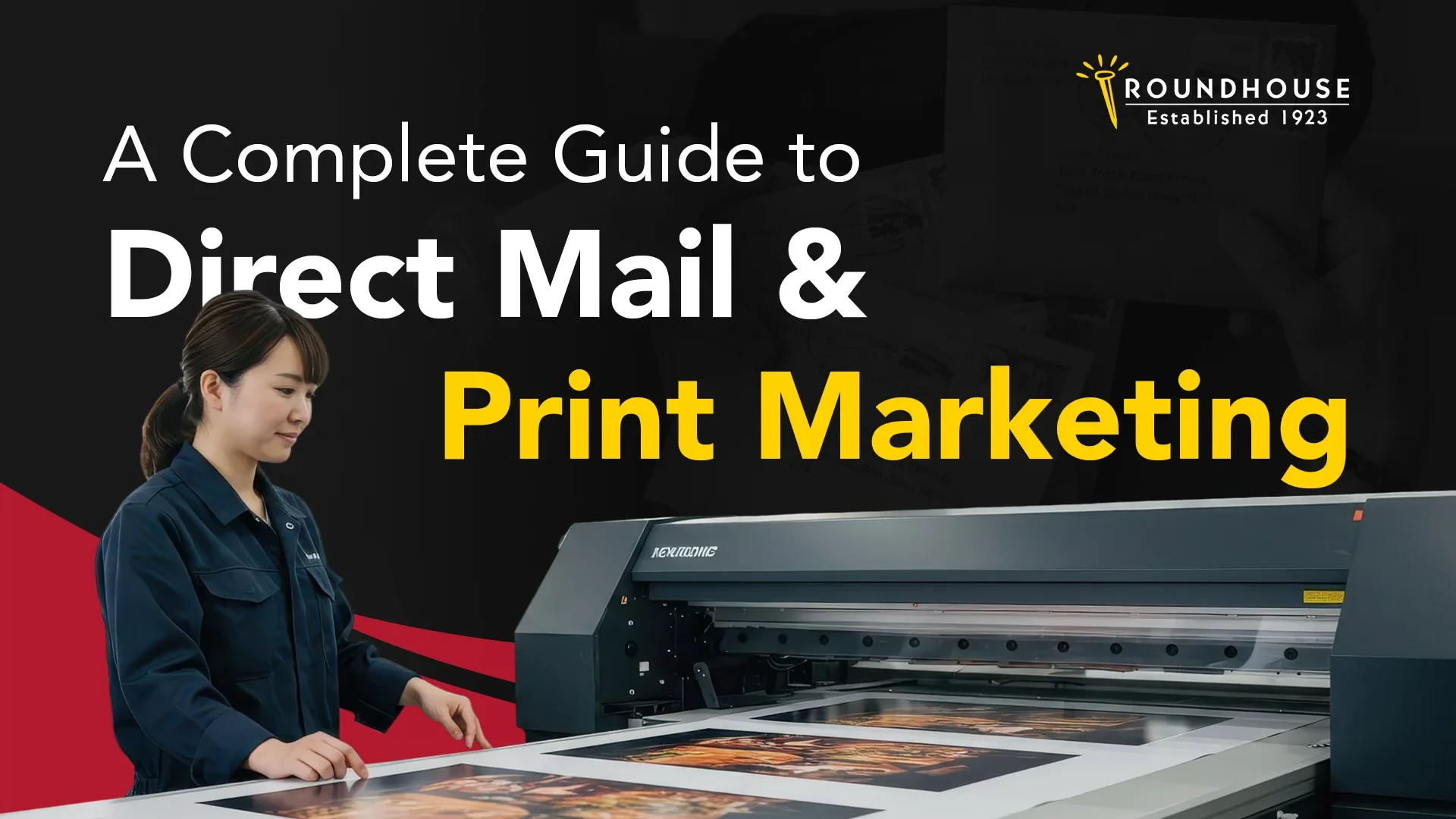 A Complete Guide to Direct Mail & Print Marketing – blog header by Roundhouse Marketing Services