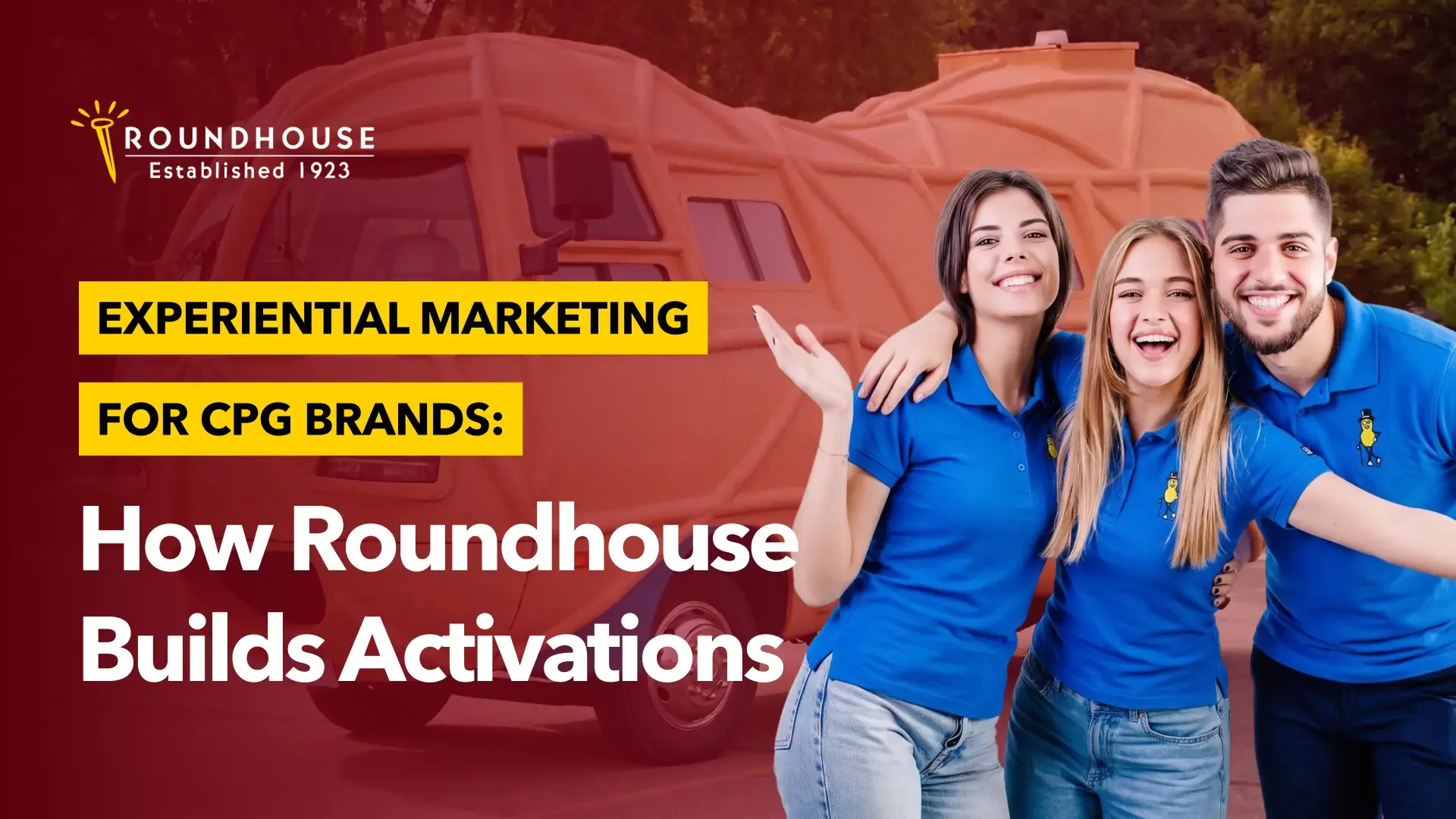 Experiential Marketing for CPG Brands: How Roundhouse Builds Activations – blog header by Roundhouse Partners