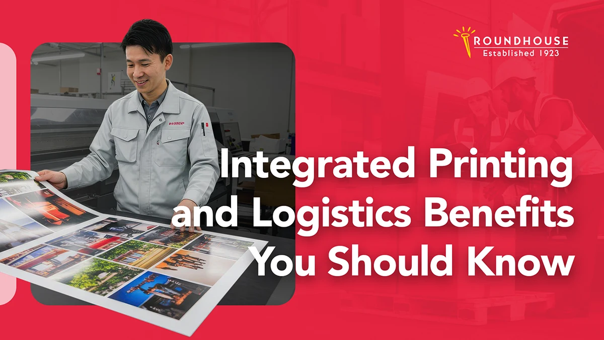 Integrated Printing and Logistics Benefits – blog header by Roundhouse Marketing Services