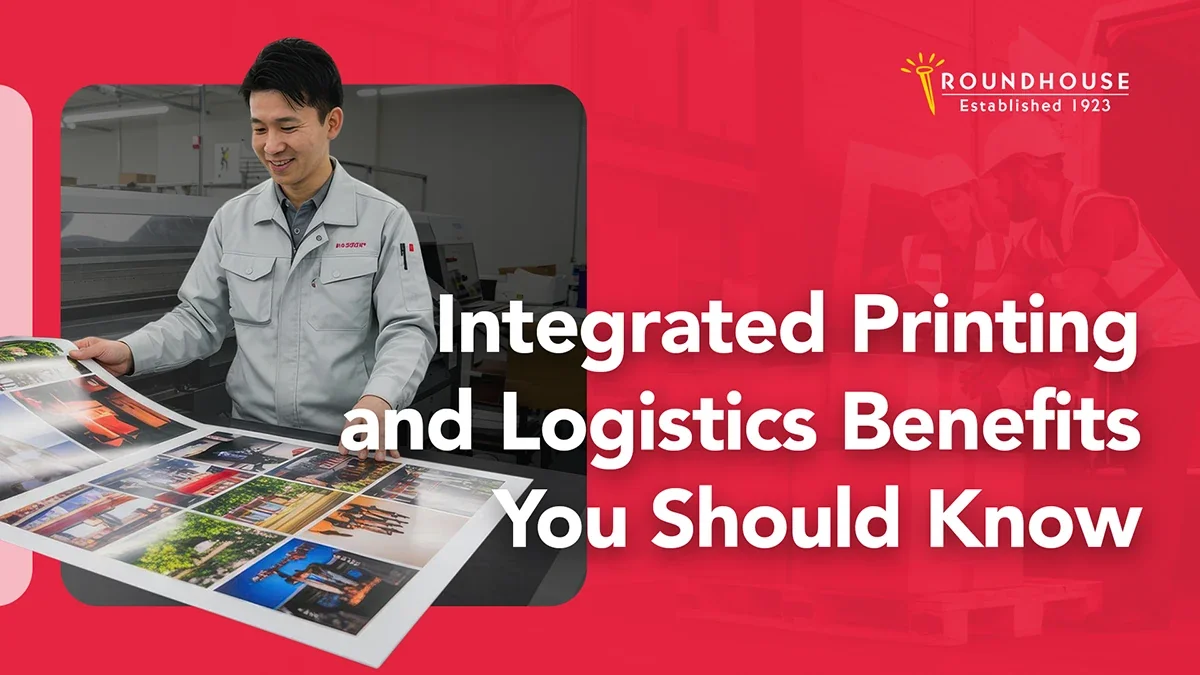 Integrated Printing and Logistics Benefits – blog header by Roundhouse Marketing Services