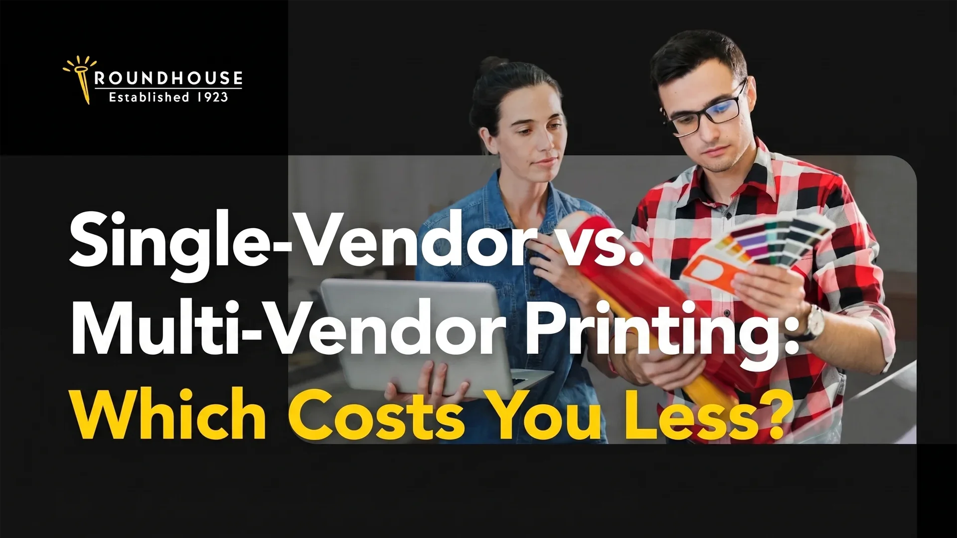 Single-Vendor Printing and Delivery Made Simple – blog header by Roundhouse Partners