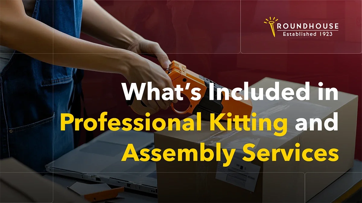 What's Included in Professional Kitting and Assembly Services – blog header by Roundhouse Partners