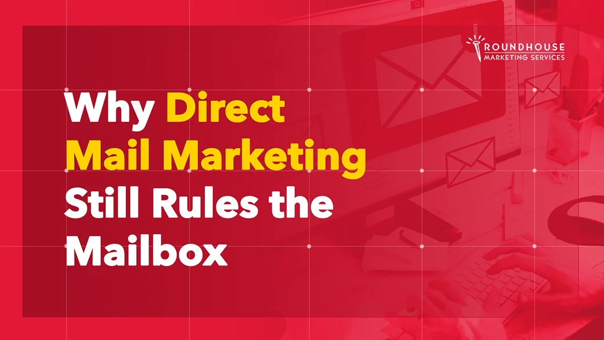 Why Direct Mail Marketing Still Rules the Mailbox
