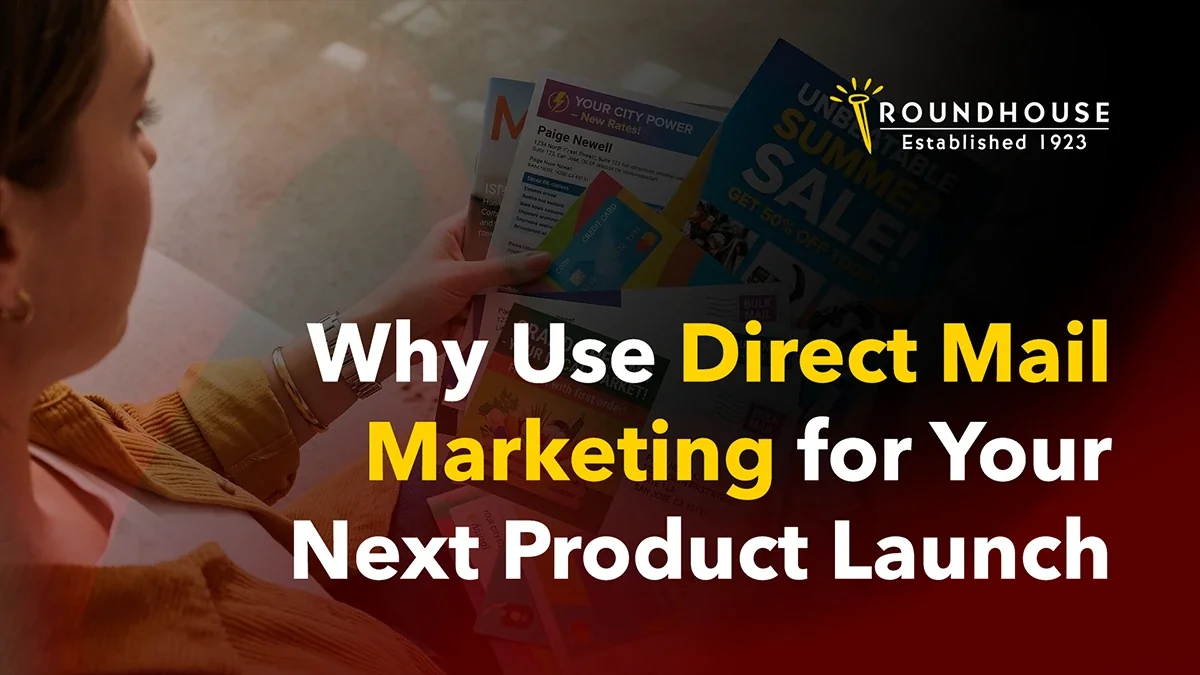 Why Use Direct Mail Marketing for Your Next Product Launch – blog header by Roundhouse Partners